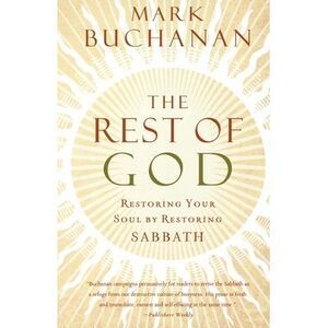 The Rest of God -- Mark Buchanan